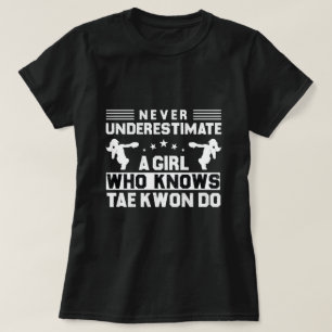 Camiseta Nunca subestimes a un Chica que conoce Taekwondo