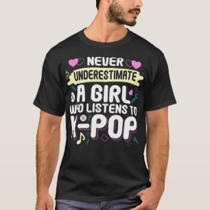 Camiseta Nunca Subestimes A Un Chica Que Escucha KPop