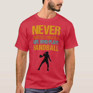 Camiseta Nunca Subestimes A Un Chica Que Juega A Mano De Ba