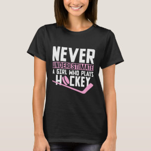 Camiseta Nunca subestimes a un Chica que juega al hockey