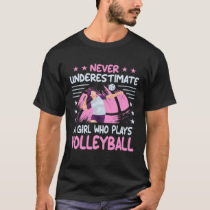 Camiseta Nunca subestimes a un Chica que juega al voleibol 