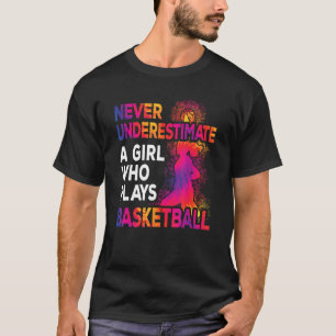 Camiseta Nunca Subestimes A Un Chica Que Juega Baloncesto