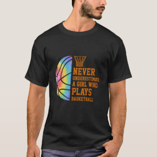 Camiseta Nunca Subestimes A Un Chica Que Juega Baloncesto