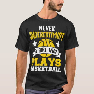 Camiseta Nunca Subestimes A Un Chica Que Juega Baloncesto