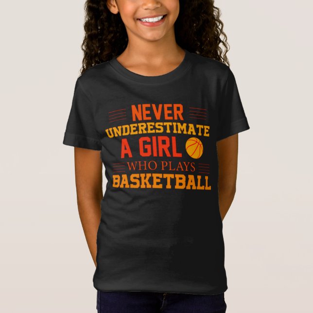 Camiseta Nunca Subestimes A Un Chica Que Juega Baloncesto (Anverso)