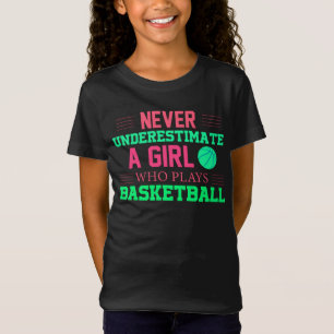 Camiseta Nunca Subestimes A Un Chica Que Juega Baloncesto