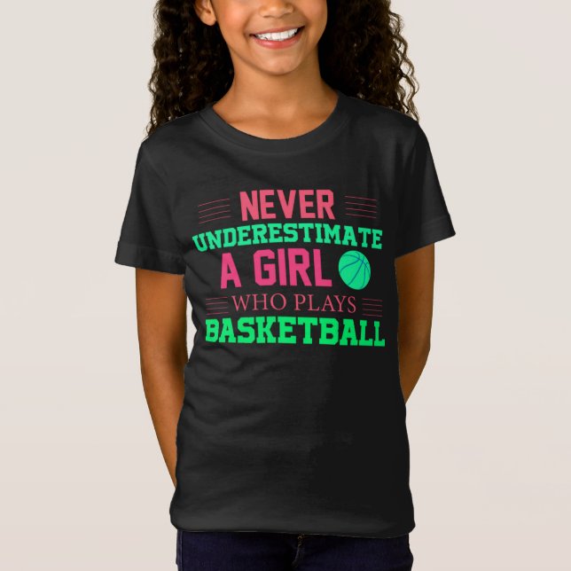 Camiseta Nunca Subestimes A Un Chica Que Juega Baloncesto (Anverso)