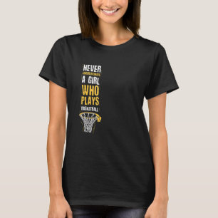 Camiseta Nunca Subestimes A Un Chica Que Juega Baloncesto S