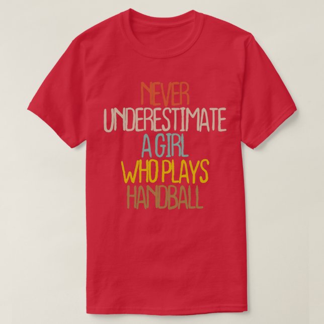 Camiseta Nunca Subestimes A Un Chica Que Juega Balonmano 5 (Diseño del anverso)