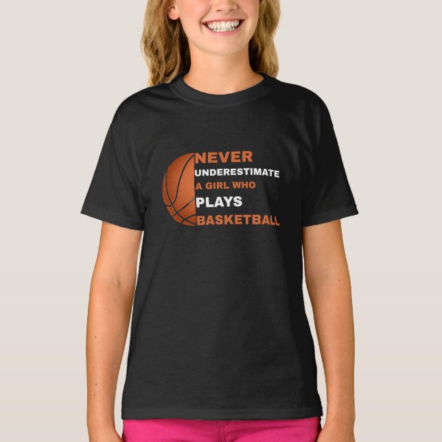 Camiseta Nunca Subestimes A Un Chica Que Juega Basketbal (Anverso)