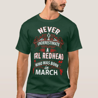 Camiseta Nunca Subestimes A Un Chica Redhead Nacido En Marz