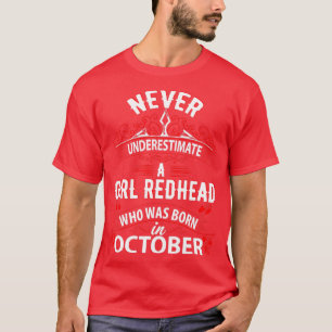 Camiseta Nunca Subestimes A Un Chica Redhead Nacido En Octu