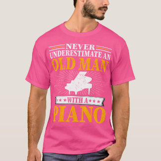 Camiseta Nunca Subestimes A Un Hombre Mayor Con Un Piano -