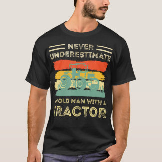 Camiseta Nunca Subestimes a un Hombre Mayor con un Tractor