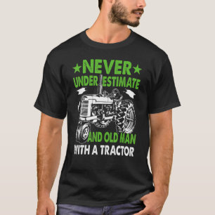 Camiseta Nunca Subestimes a un Hombre Mayor con un Tractor