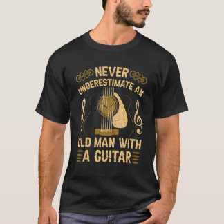 Camiseta Nunca Subestimes A Un Hombre Mayor Con Una Guitarr
