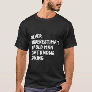Camiseta Nunca Subestimes A Un Hombre Mayor Que Conoce El B