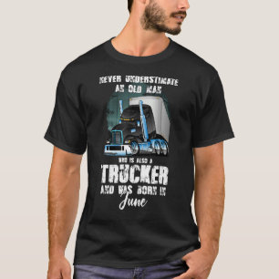 Camiseta Nunca Subestimes A Un Hombre Mayor Que Es Camioner