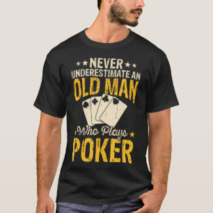 Camiseta Nunca Subestimes a un Hombre Mayor que Juega Póker