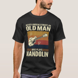 Camiseta Nunca Subestimes a un Hombre Mayor que Toca Mandol