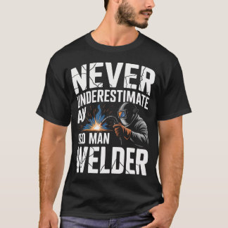 Camiseta Nunca Subestimes A Un Hombre Mayor Soldador Soldan