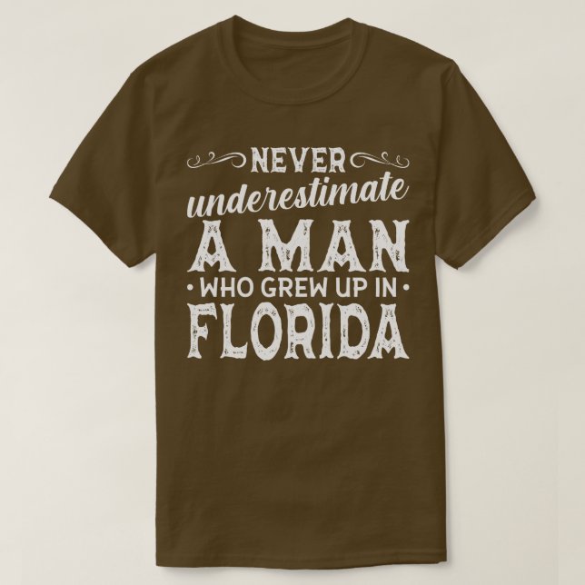 Camiseta Nunca Subestimes A Un Hombre Que Creció En Florida (Diseño del anverso)