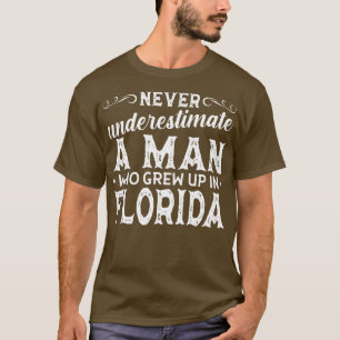 Camiseta Nunca Subestimes A Un Hombre Que Creció En Florida