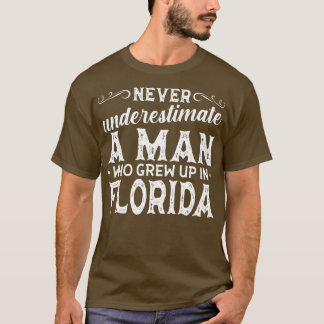 Camiseta Nunca Subestimes A Un Hombre Que Creció En Florida