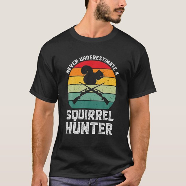 Camiseta Nunca Subestimes A Un Hun De Cazadores De ardillas (Anverso)