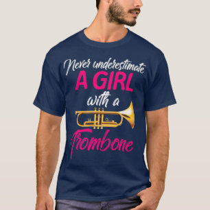 Camiseta Nunca subestimes a un músico de trombón Chica