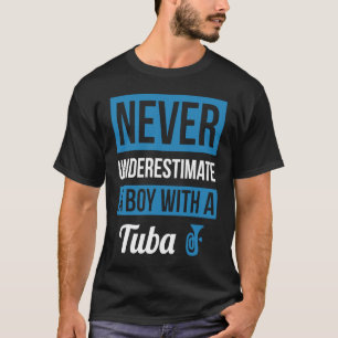 Camiseta Nunca Subestimes A Un Niño Con Tuba