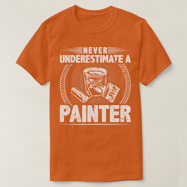 Camiseta Nunca Subestimes A Un Pintor (Diseño del anverso)