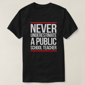 Camiseta Nunca subestimes a un profesor de escuela pública