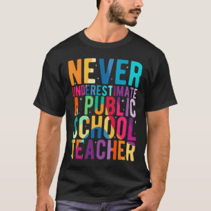 Camiseta Nunca Subestimes a un Profesor de Escuela Pública 