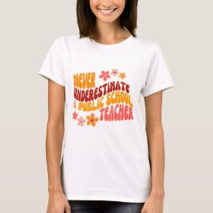 Camiseta Nunca Subestimes A Un Profesor De Escuelas Pública