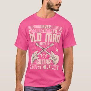 Camiseta Nunca Subestimes A Un Viejo Con Acto De Guitarra