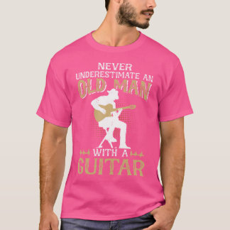 Camiseta Nunca Subestimes A Un Viejo Con Acto De Guitarra