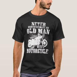Camiseta Nunca Subestimes A Un Viejo Con Motocicleta B