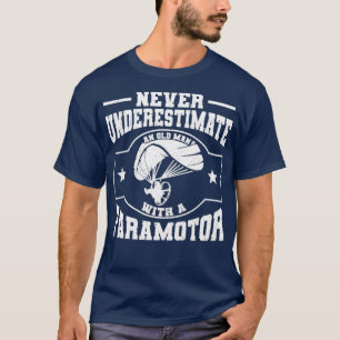 Camiseta Nunca Subestimes A Un Viejo Con Paramotor