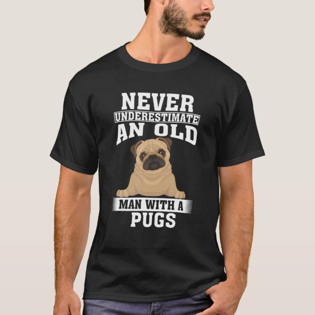 Camiseta Nunca Subestimes A Un Viejo Con Pugs (Anverso)