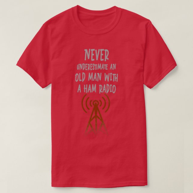 Camiseta Nunca Subestimes A Un Viejo Con Radio Ham 9 (Diseño del anverso)
