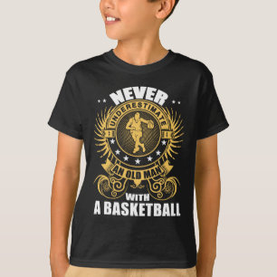 Camiseta Nunca Subestimes A Un Viejo Con Un Baloncesto