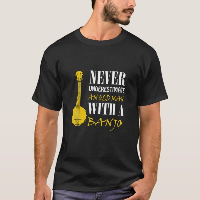 Camiseta Nunca Subestimes A Un Viejo Con Un Banjo (Anverso)