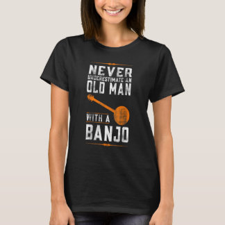 Camiseta Nunca Subestimes A Un Viejo Con Un Banjo