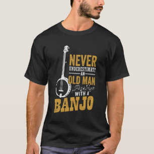 Camiseta Nunca Subestimes A Un Viejo Con Un Banjo Gracioso