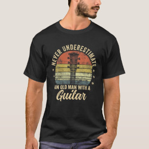 Camiseta Nunca Subestimes A Un Viejo Con Un Juego De Guitar