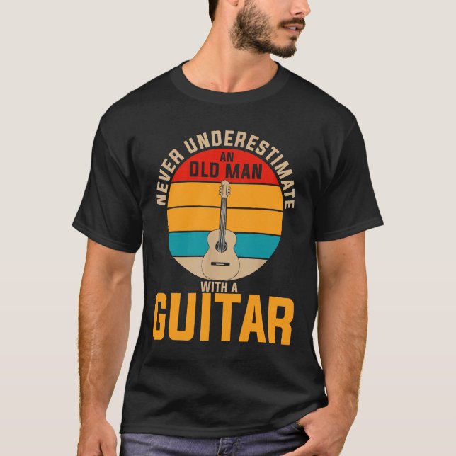 Camiseta Nunca Subestimes A Un Viejo Con Un Mhbym De Guitar (Anverso)