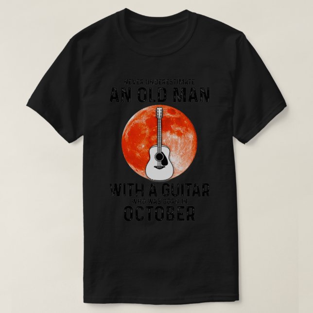 Camiseta Nunca Subestimes A Un Viejo Con Un Octob De Guitar (Diseño del anverso)