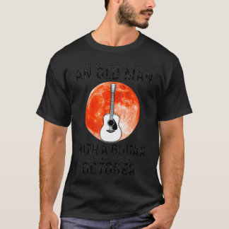 Camiseta Nunca Subestimes A Un Viejo Con Un Octob De Guitar