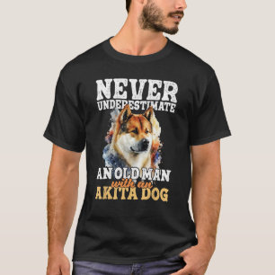 Camiseta Nunca Subestimes A Un Viejo Con Un Perro Akita -